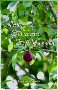 Allerley & Geräucherter Zwetschgenbaum
