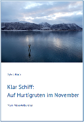 Klar Schiff: Auf Hurtigruten im November c/o Sylvia Koch