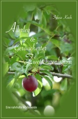 Allerley & Geräucherter Zwetschgenbaum c/o Sylvia Koch